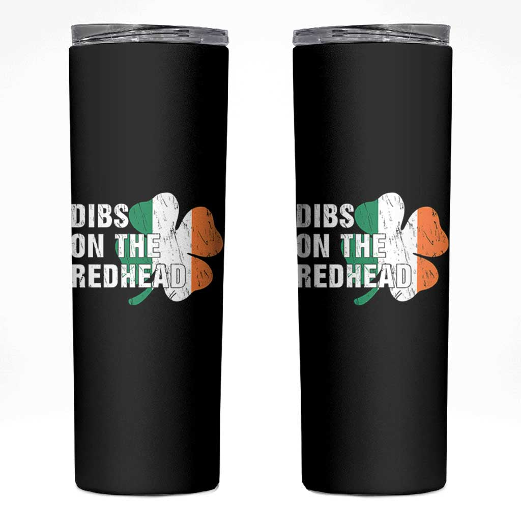 Dibs On The Redhead Skinny Tumbler Funny Irish St Patricks Day Shamrock