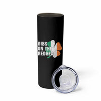 Dibs On The Redhead Skinny Tumbler Funny Irish St Patricks Day Shamrock