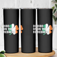 Dibs On The Redhead Skinny Tumbler Funny Irish St Patricks Day Shamrock
