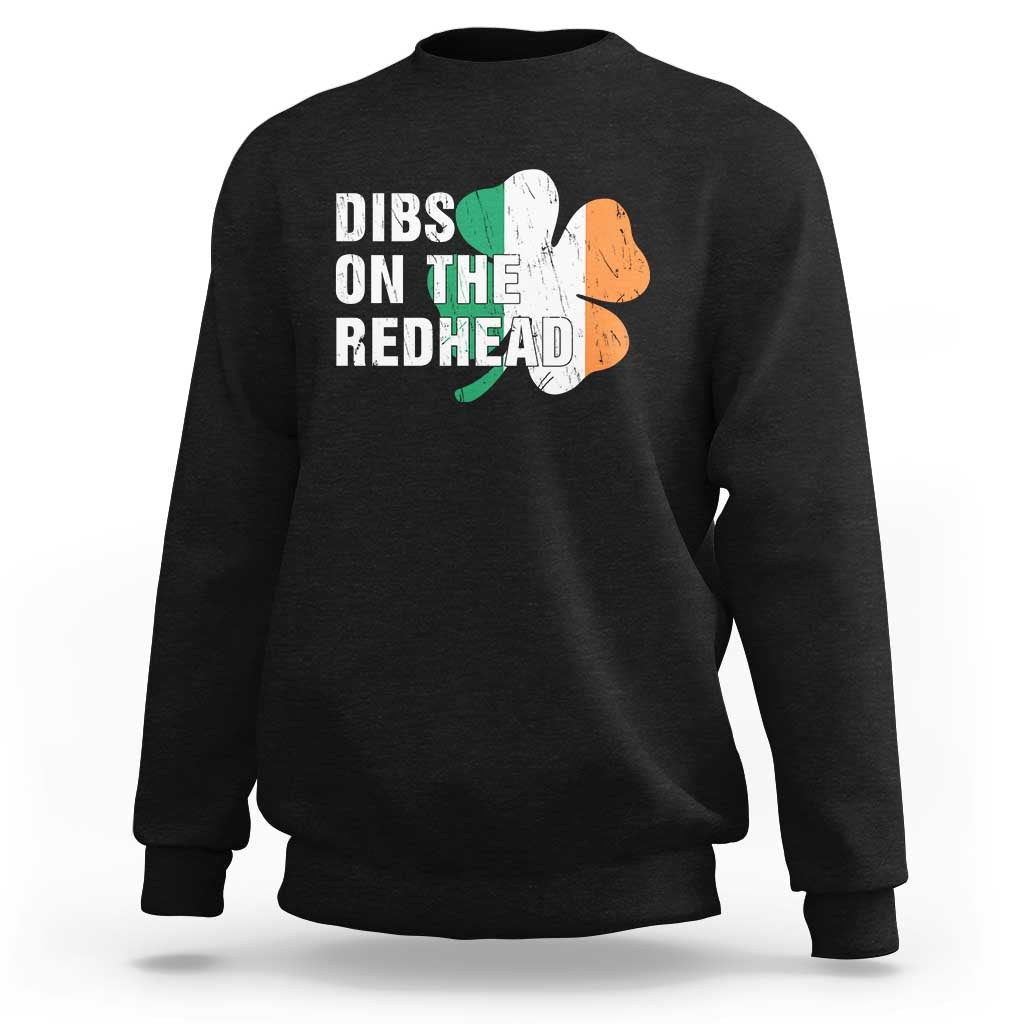 Dibs On The Redhead Sweatshirt Funny Irish St Patricks Day Shamrock