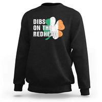 Dibs On The Redhead Sweatshirt Funny Irish St Patricks Day Shamrock