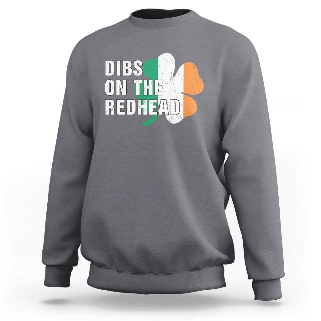 Dibs On The Redhead Sweatshirt Funny Irish St Patricks Day Shamrock