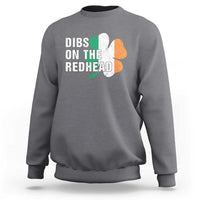 Dibs On The Redhead Sweatshirt Funny Irish St Patricks Day Shamrock