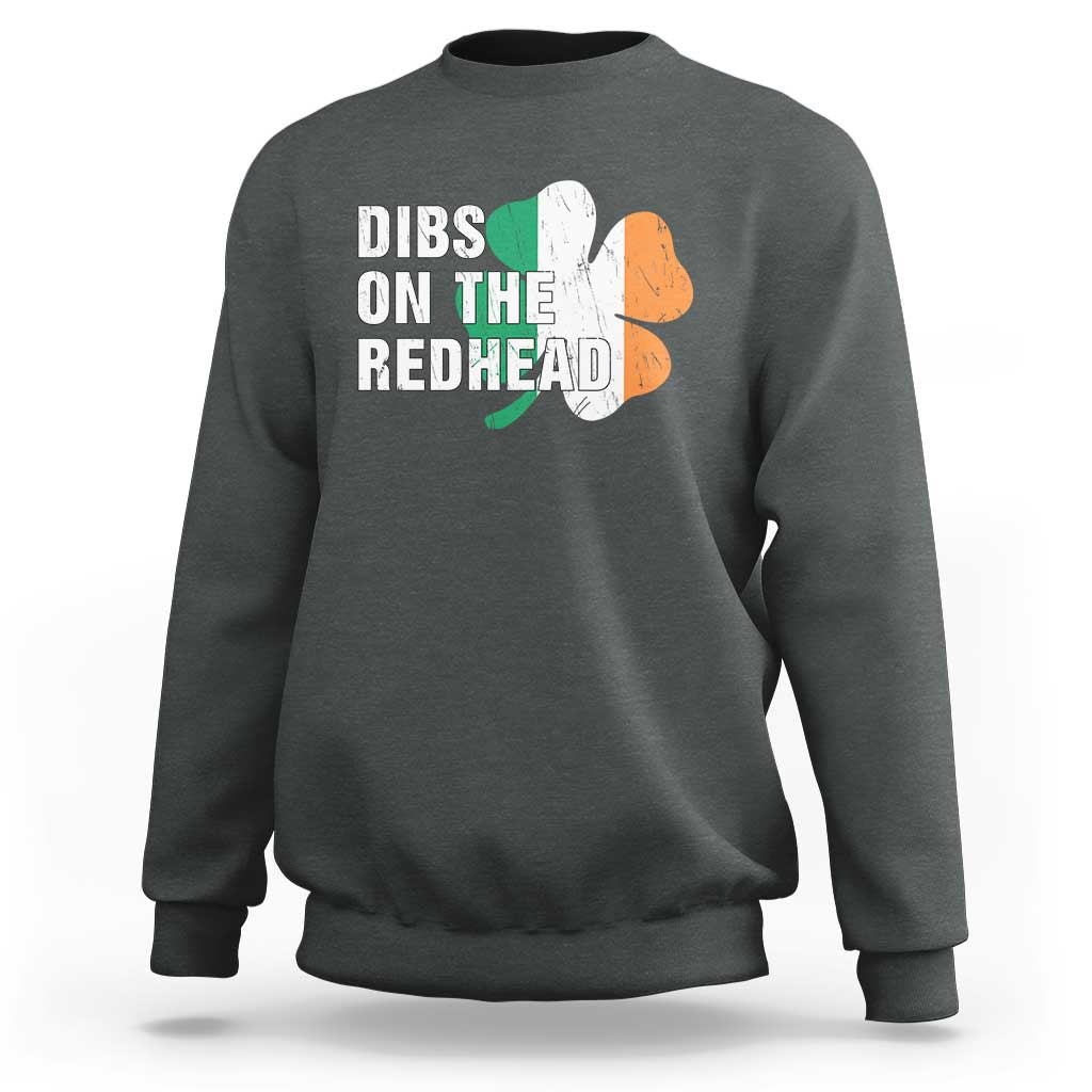 Dibs On The Redhead Sweatshirt Funny Irish St Patricks Day Shamrock