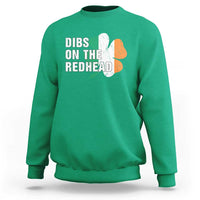 Dibs On The Redhead Sweatshirt Funny Irish St Patricks Day Shamrock