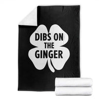 St Patricks Day Shamrock Dibs On The Ginger Throw Blanket Funny Redhead Irish