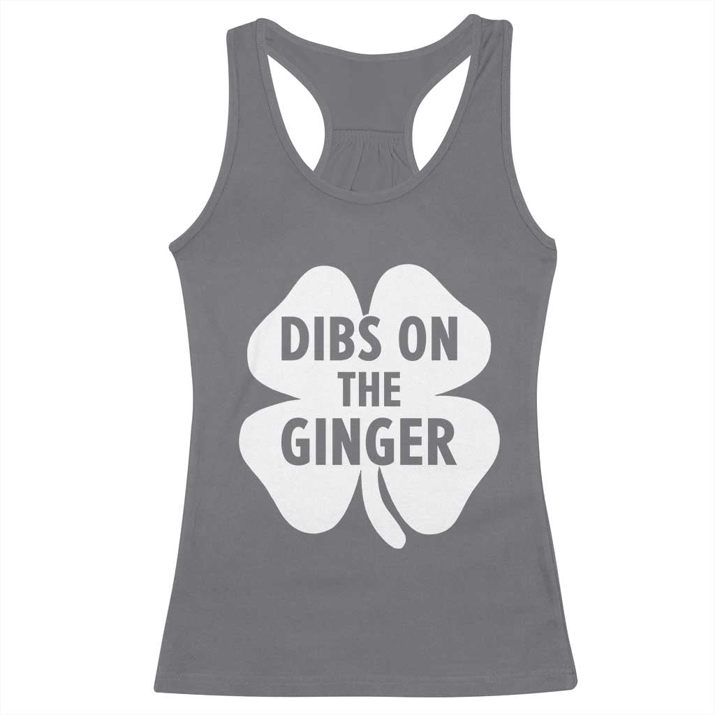 St Patricks Day Shamrock Dibs On The Ginger Racerback Tank Top Funny Redhead Irish