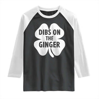 St Patricks Day Shamrock Dibs On The Ginger Raglan Shirt Funny Redhead Irish