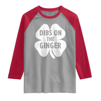 St Patricks Day Shamrock Dibs On The Ginger Raglan Shirt Funny Redhead Irish