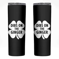 St Patricks Day Shamrock Dibs On The Ginger Skinny Tumbler Funny Redhead Irish