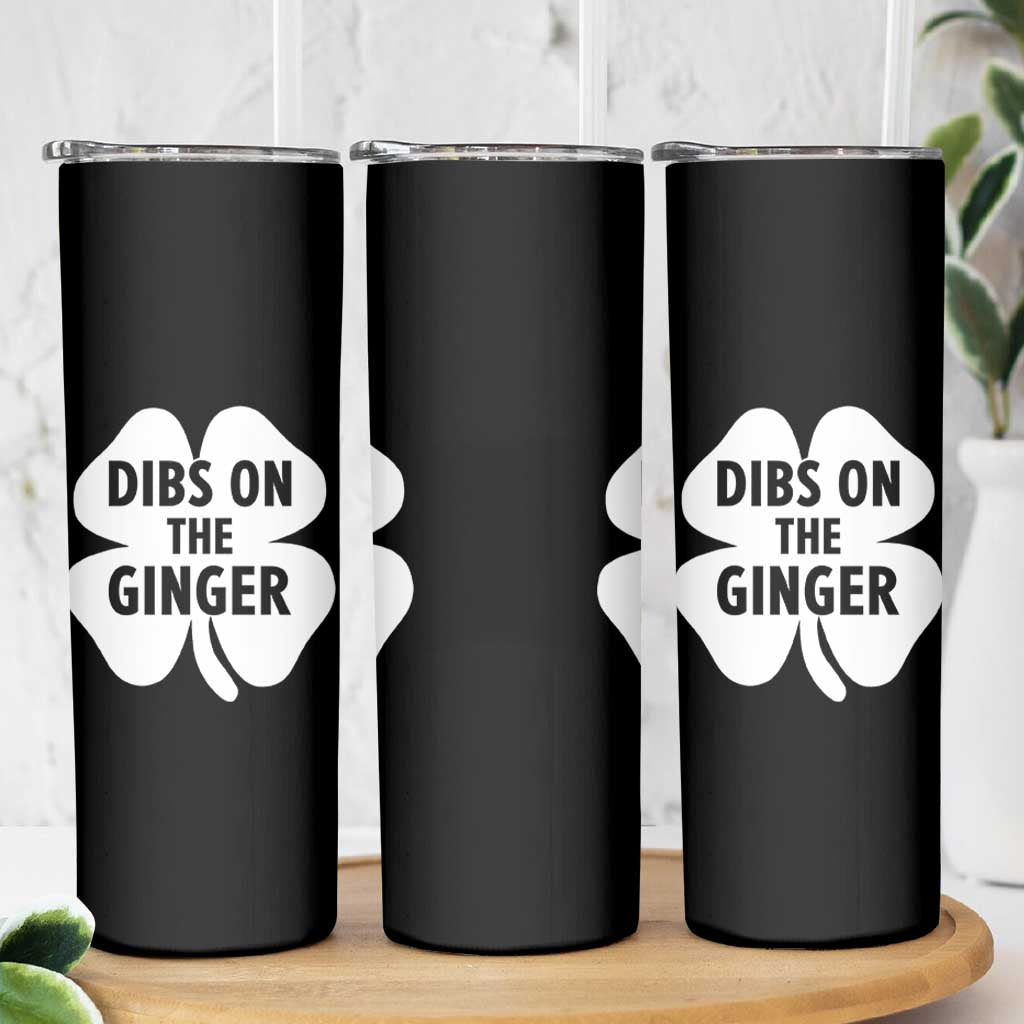 St Patricks Day Shamrock Dibs On The Ginger Skinny Tumbler Funny Redhead Irish
