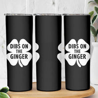 St Patricks Day Shamrock Dibs On The Ginger Skinny Tumbler Funny Redhead Irish