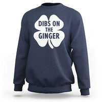 St Patricks Day Shamrock Dibs On The Ginger Sweatshirt Funny Redhead Irish