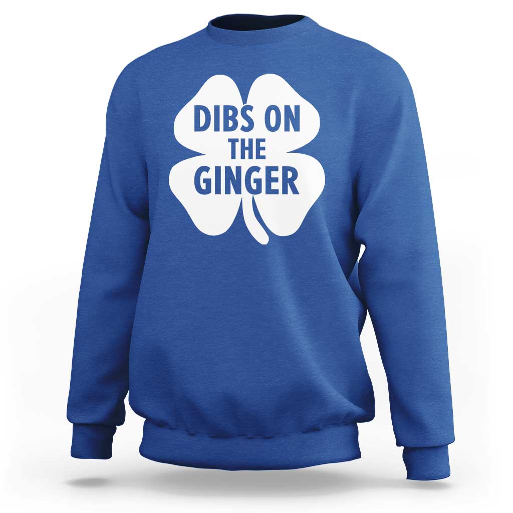 St Patricks Day Shamrock Dibs On The Ginger Sweatshirt Funny Redhead Irish