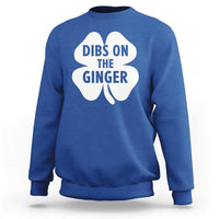 St Patricks Day Shamrock Dibs On The Ginger Sweatshirt Funny Redhead Irish