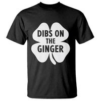 St Patricks Day Shamrock Dibs On The Ginger T Shirt Funny Redhead Irish