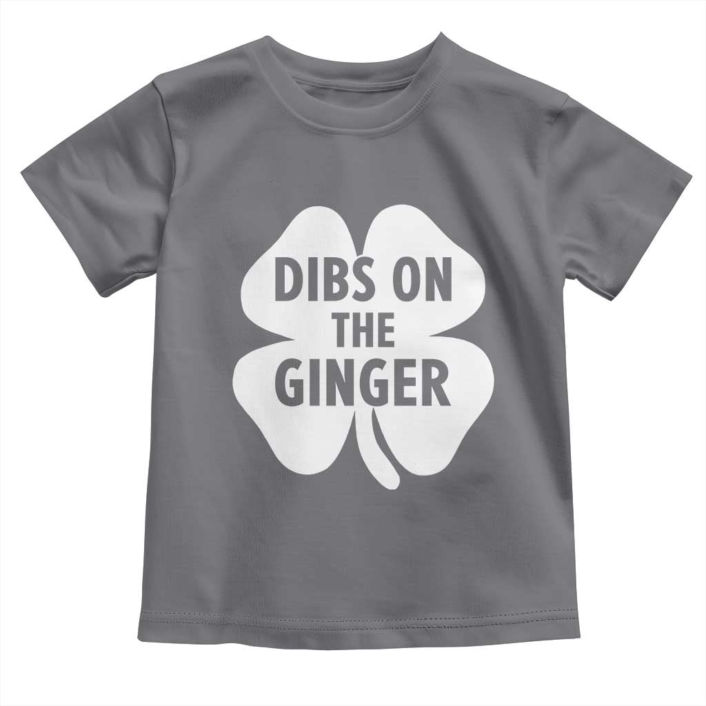 St Patricks Day Shamrock Dibs On The Ginger Toddler T Shirt Funny Redhead Irish