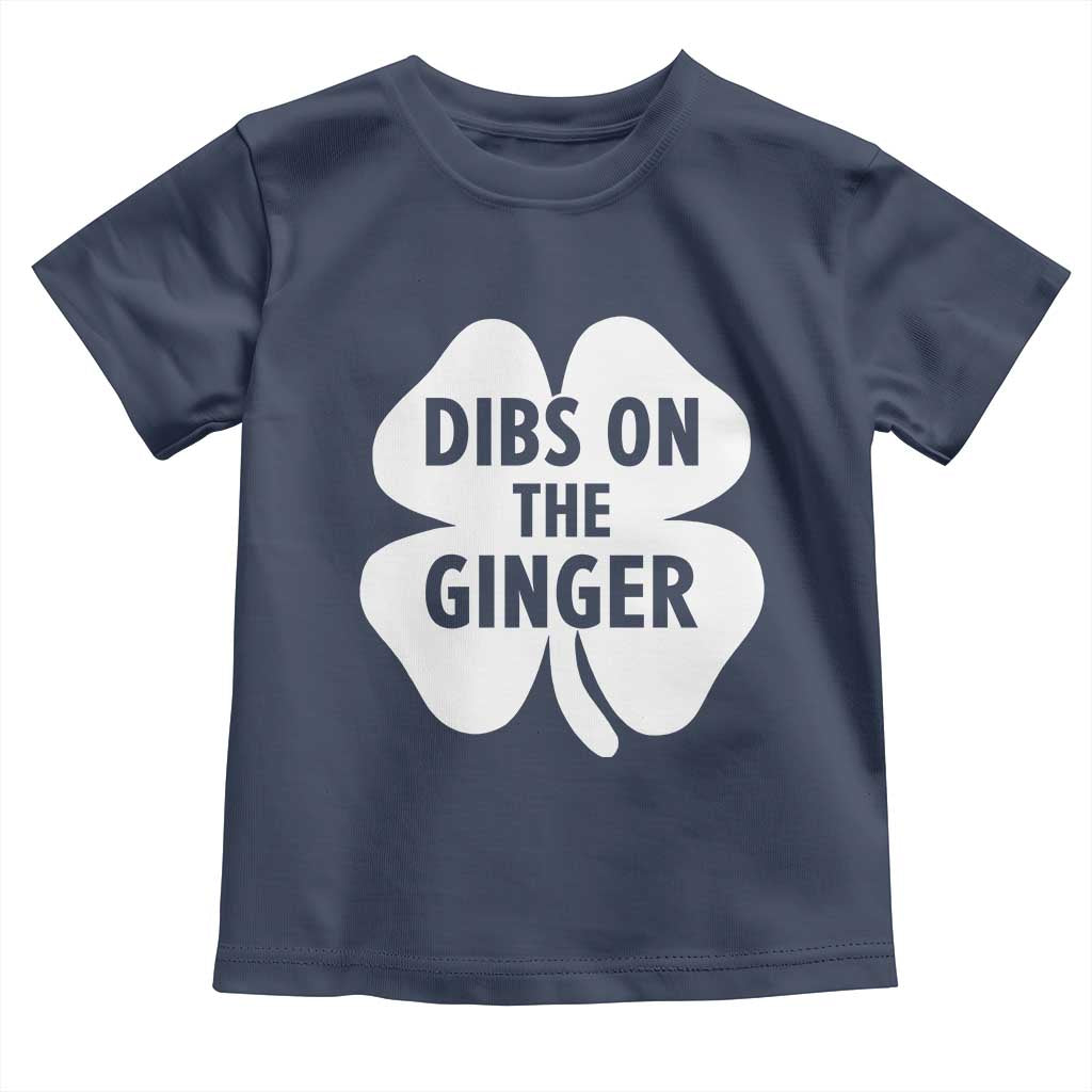 St Patricks Day Shamrock Dibs On The Ginger Toddler T Shirt Funny Redhead Irish