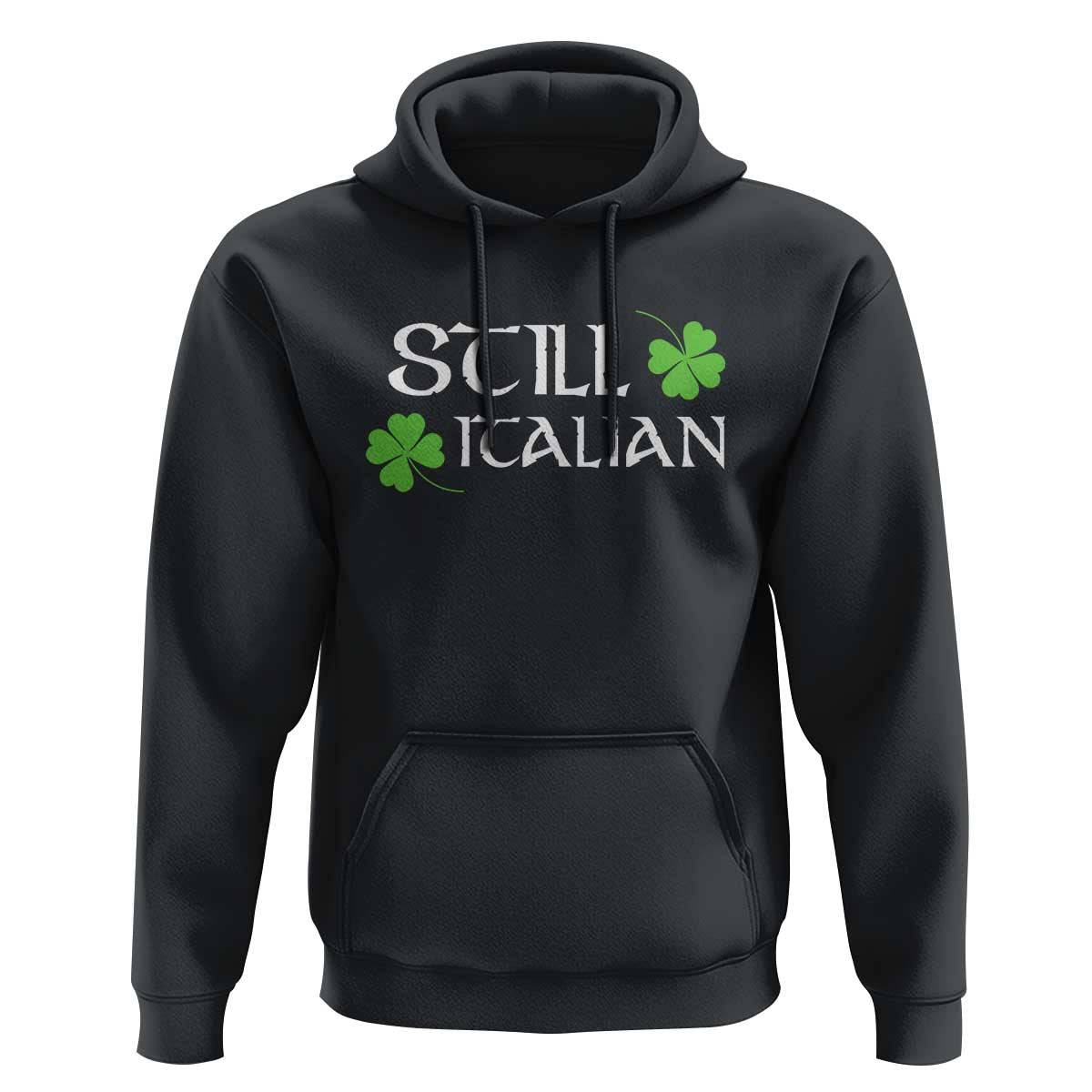 Still Italian St Patricks Day Hoodie Lucky Shamrock