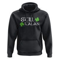 Still Italian St Patricks Day Hoodie Lucky Shamrock