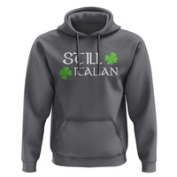 Still Italian St Patricks Day Hoodie Lucky Shamrock