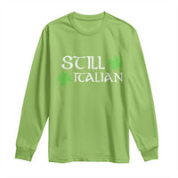 Still Italian St Patricks Day Long Sleeve Shirt Lucky Shamrock