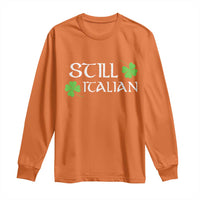 Still Italian St Patricks Day Long Sleeve Shirt Lucky Shamrock