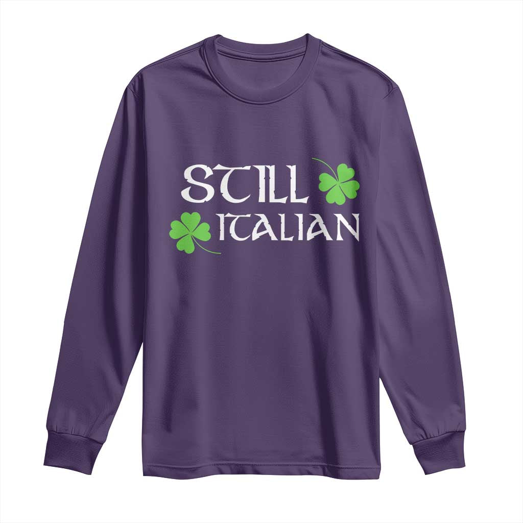 Still Italian St Patricks Day Long Sleeve Shirt Lucky Shamrock