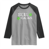 Still Italian St Patricks Day Raglan Shirt Lucky Shamrock