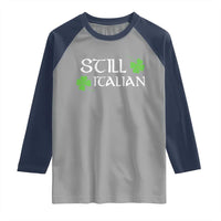 Still Italian St Patricks Day Raglan Shirt Lucky Shamrock
