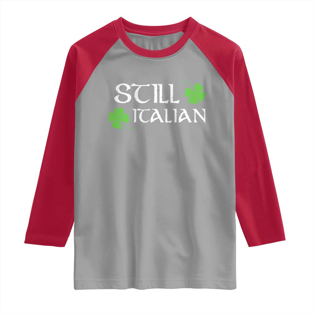 Still Italian St Patricks Day Raglan Shirt Lucky Shamrock