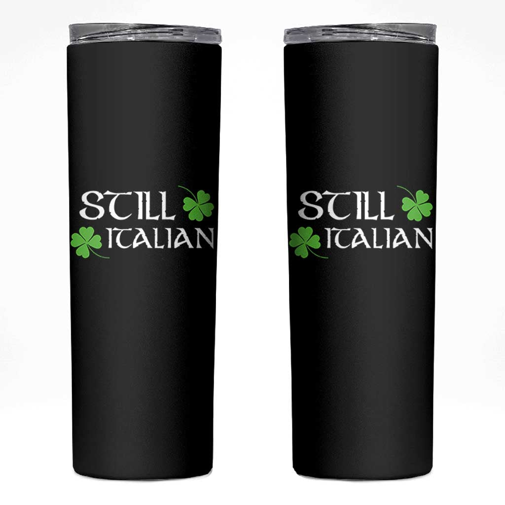 Still Italian St Patricks Day Skinny Tumbler Lucky Shamrock