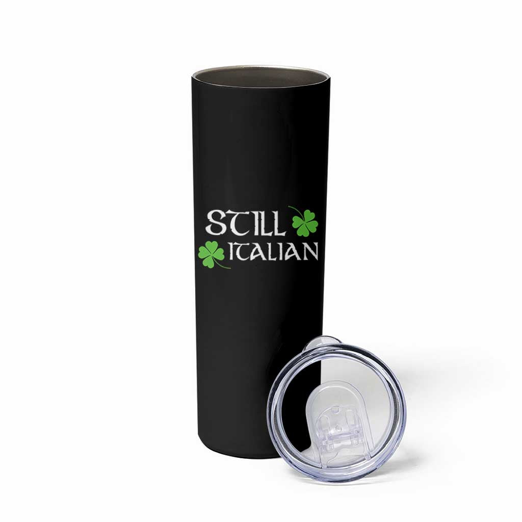 Still Italian St Patricks Day Skinny Tumbler Lucky Shamrock