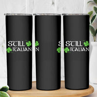 Still Italian St Patricks Day Skinny Tumbler Lucky Shamrock