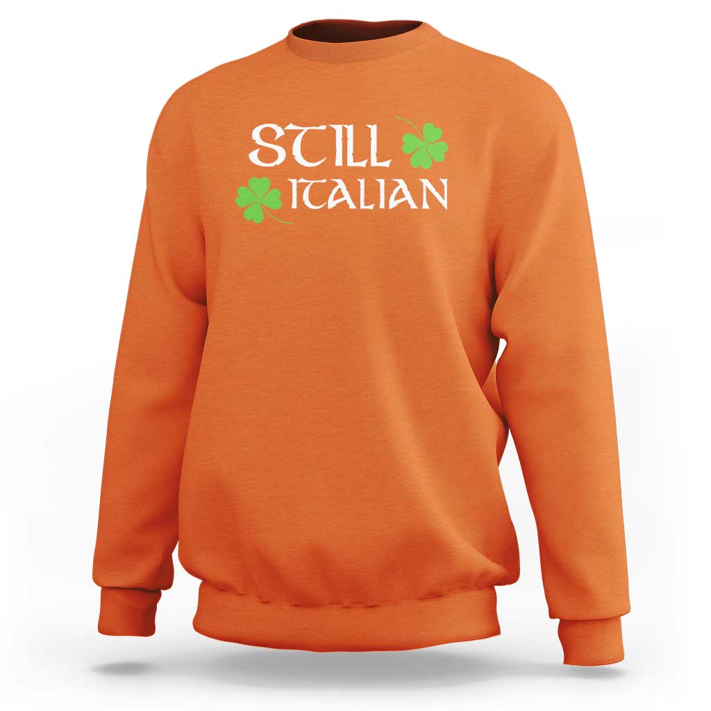 Still Italian St Patricks Day Sweatshirt Lucky Shamrock