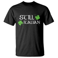 Still Italian St Patricks Day T Shirt Lucky Shamrock