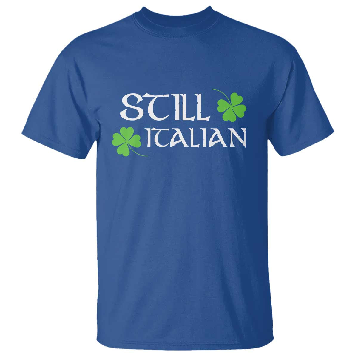 Still Italian St Patricks Day T Shirt Lucky Shamrock