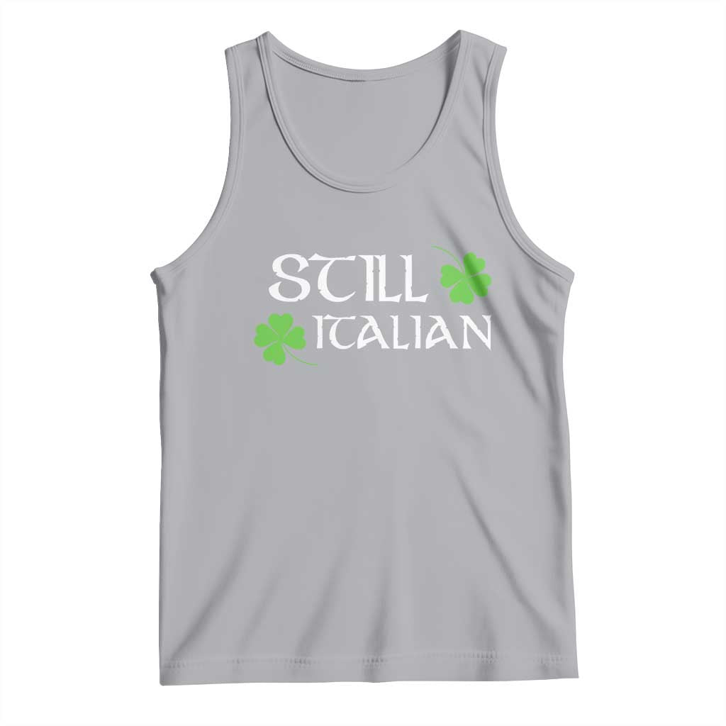 Still Italian St Patricks Day Tank Top Lucky Shamrock