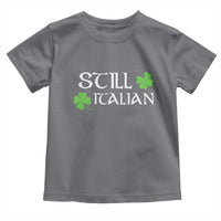 Still Italian St Patricks Day Toddler T Shirt Lucky Shamrock