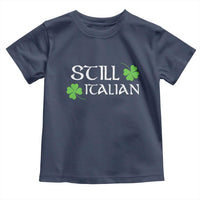 Still Italian St Patricks Day Toddler T Shirt Lucky Shamrock