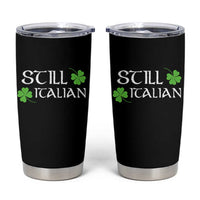 Still Italian St Patricks Day Tumbler Cup Lucky Shamrock