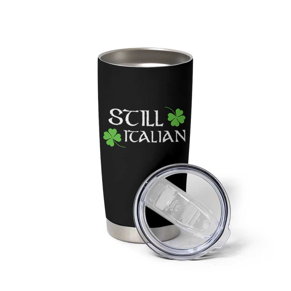 Still Italian St Patricks Day Tumbler Cup Lucky Shamrock