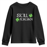 Still Italian St Patricks Day Youth Sweatshirt Lucky Shamrock