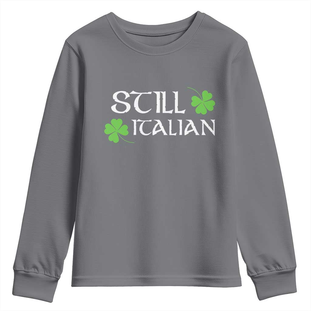 Still Italian St Patricks Day Youth Sweatshirt Lucky Shamrock