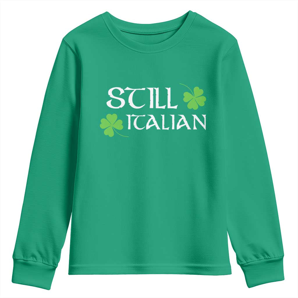 Still Italian St Patricks Day Youth Sweatshirt Lucky Shamrock