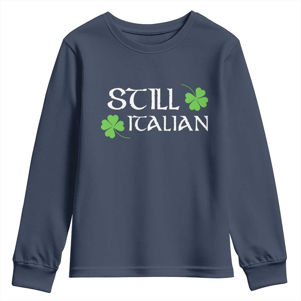 Still Italian St Patricks Day Youth Sweatshirt Lucky Shamrock
