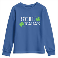 Still Italian St Patricks Day Youth Sweatshirt Lucky Shamrock
