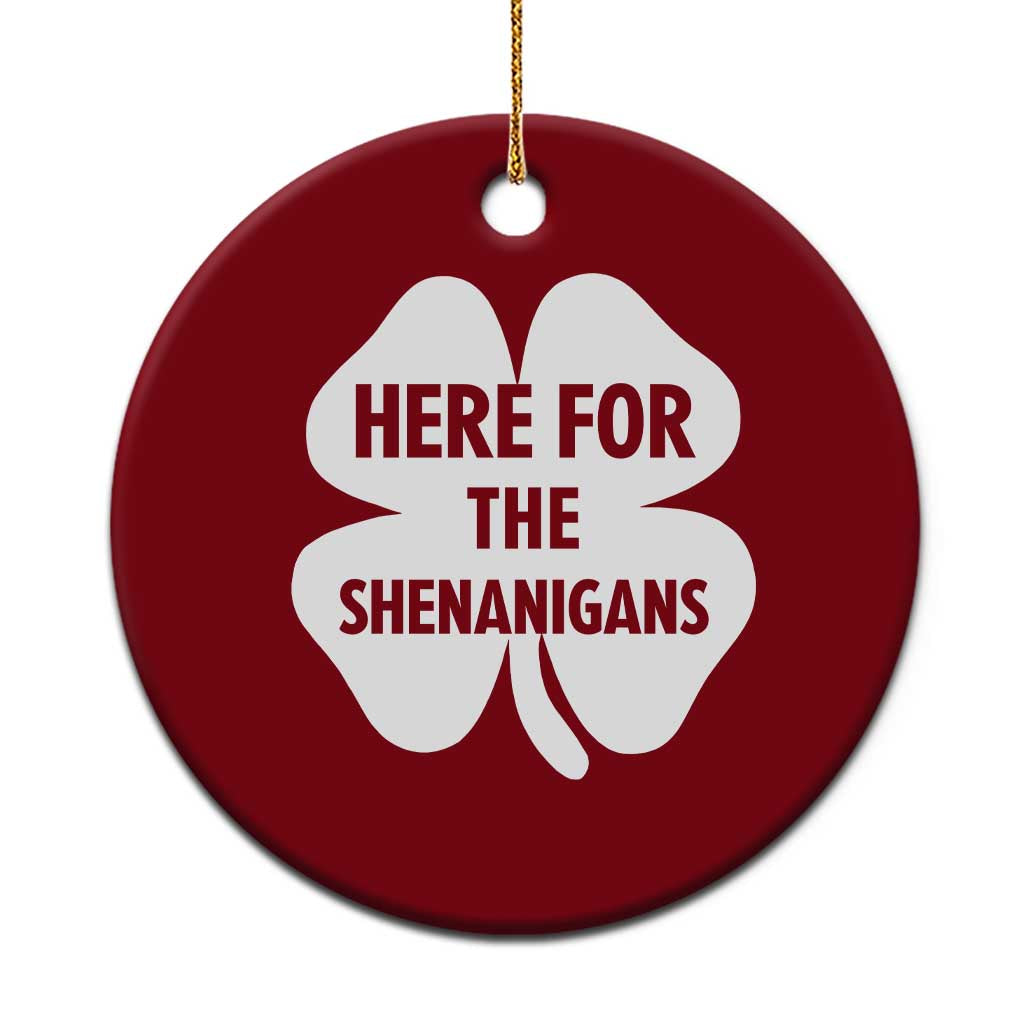 Funny Irish St Patricks Day Ceramic Ornament Here for the Shenanigans