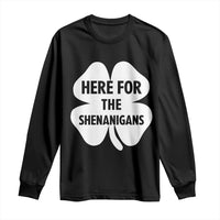 Funny Irish St Patricks Day Long Sleeve Shirt Here for the Shenanigans