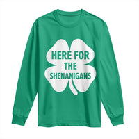Funny Irish St Patricks Day Long Sleeve Shirt Here for the Shenanigans